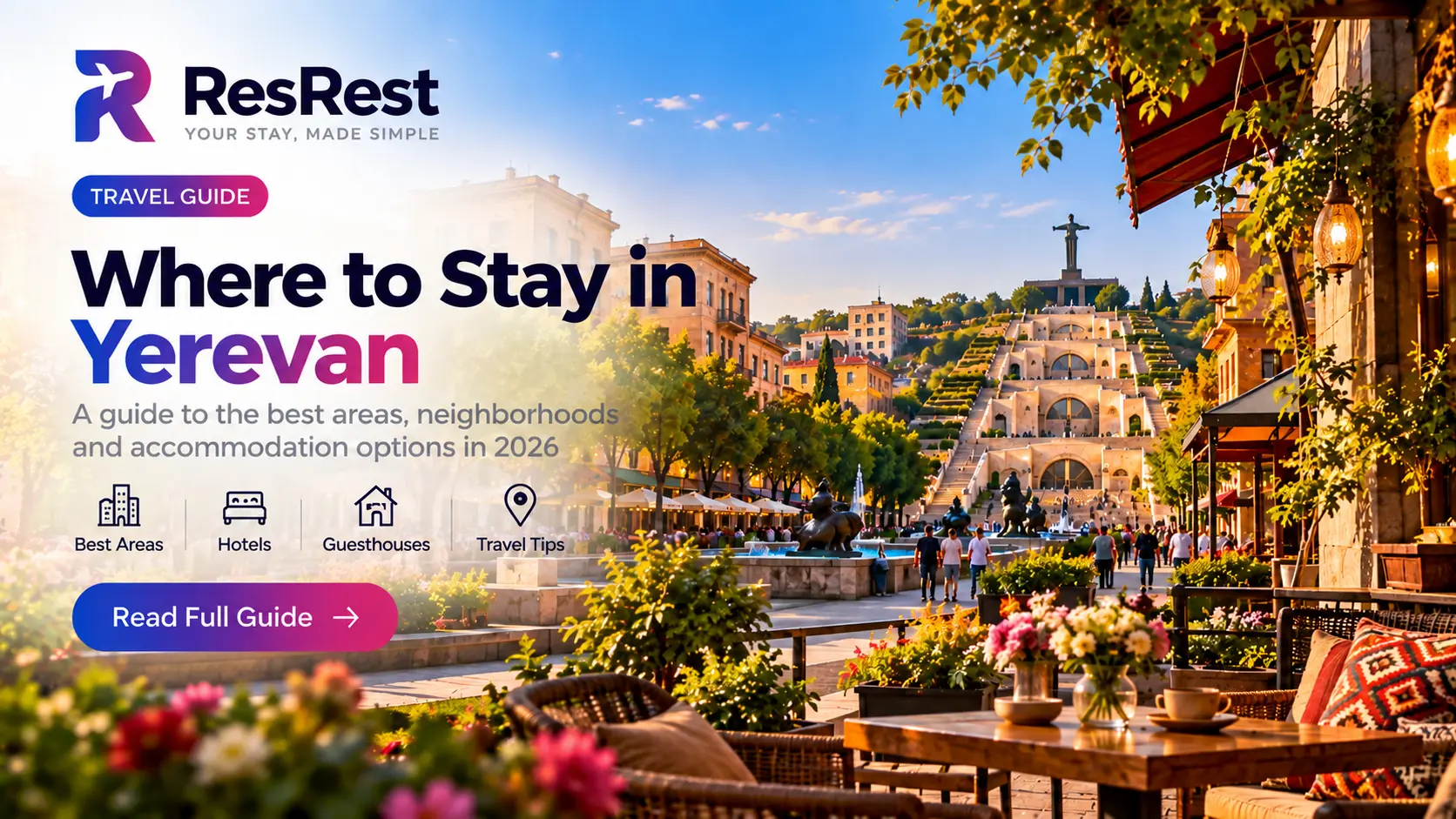 Where to Stay in Yerevan: Best Areas for Visitors in 2026